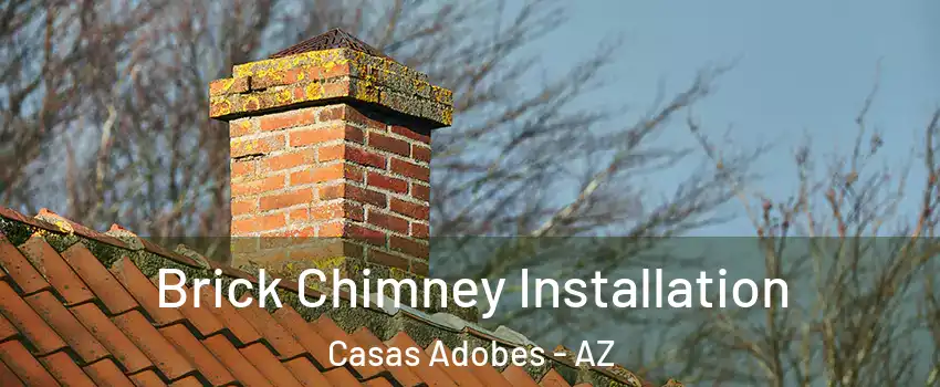  Brick Chimney Installation Casas Adobes - AZ