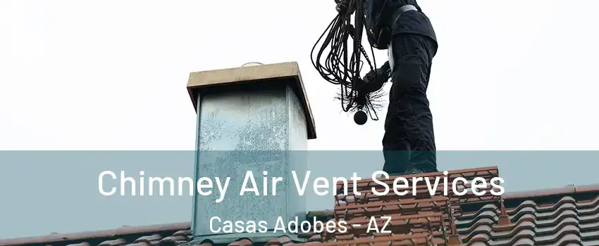  Chimney Air Vent Services Casas Adobes - AZ