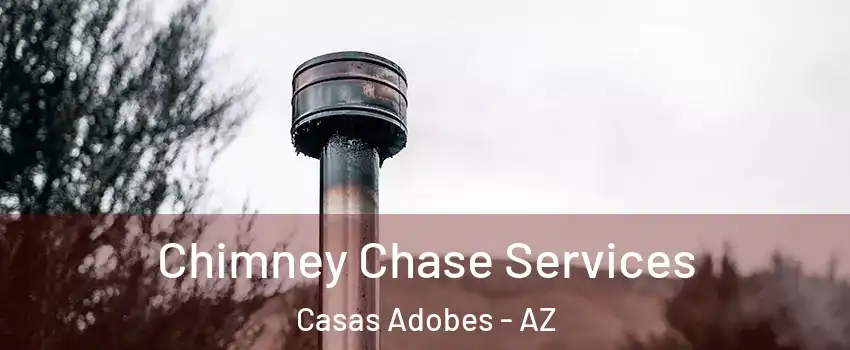 Chimney Chase Services Casas Adobes - AZ