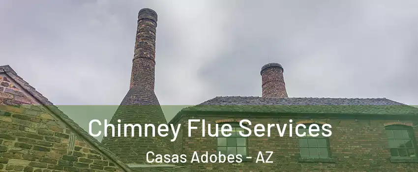  Chimney Flue Services Casas Adobes - AZ