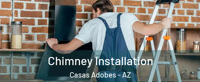  Chimney Installation Casas Adobes - AZ