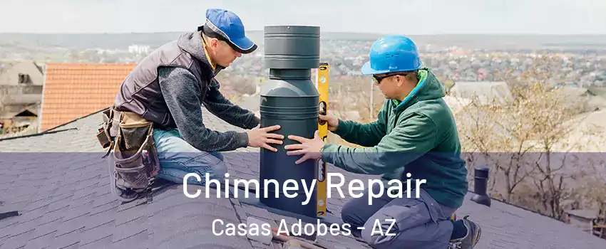  Chimney Repair Casas Adobes - AZ