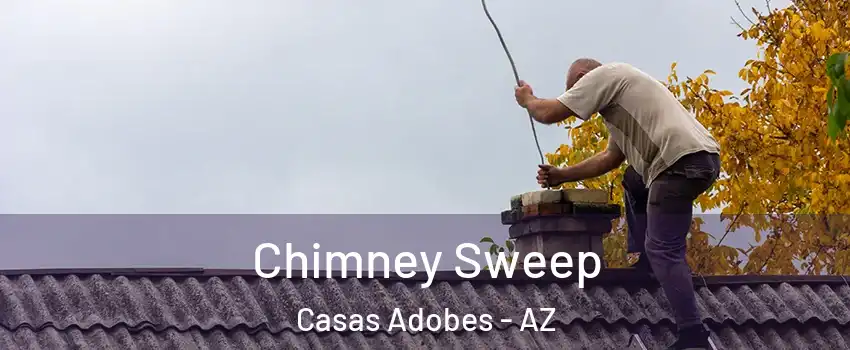  Chimney Sweep Casas Adobes - AZ