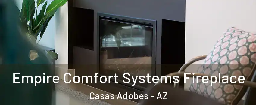  Empire Comfort Systems Fireplace Casas Adobes - AZ