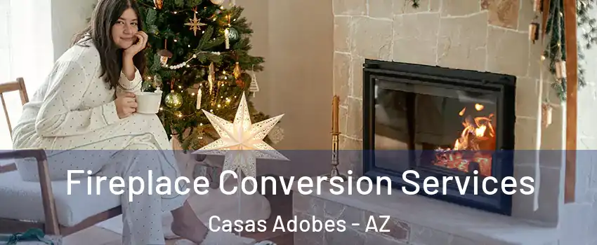 Fireplace Conversion Services Casas Adobes - AZ