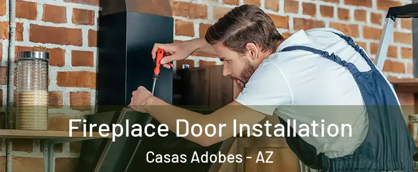  Fireplace Door Installation Casas Adobes - AZ