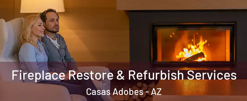  Fireplace Restore & Refurbish Services Casas Adobes - AZ