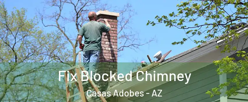  Fix Blocked Chimney Casas Adobes - AZ