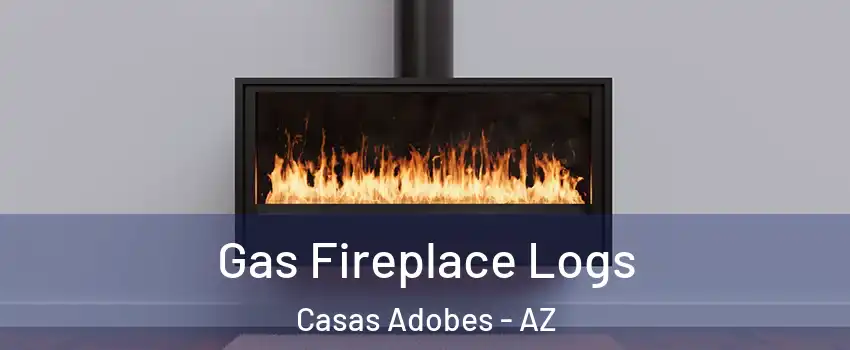  Gas Fireplace Logs Casas Adobes - AZ