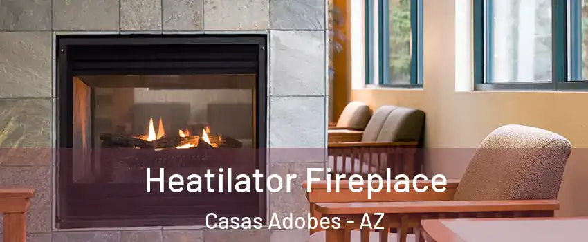  Heatilator Fireplace Casas Adobes - AZ