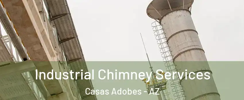  Industrial Chimney Services Casas Adobes - AZ