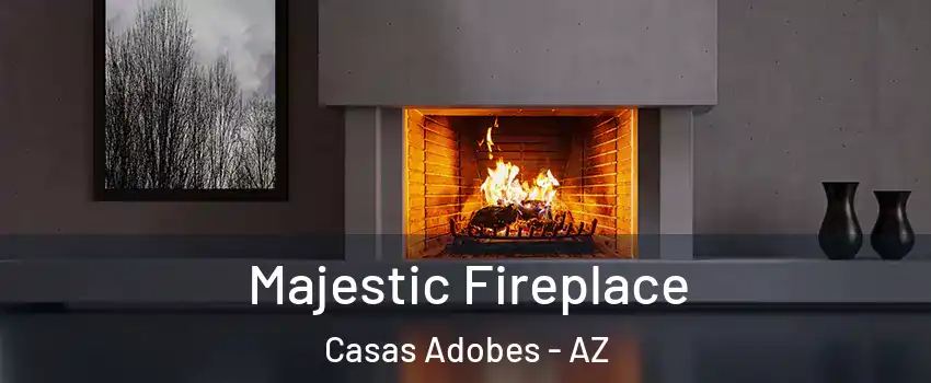  Majestic Fireplace Casas Adobes - AZ