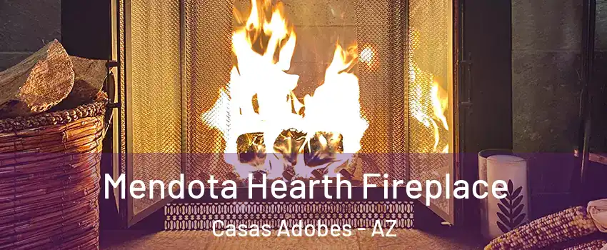  Mendota Hearth Fireplace Casas Adobes - AZ