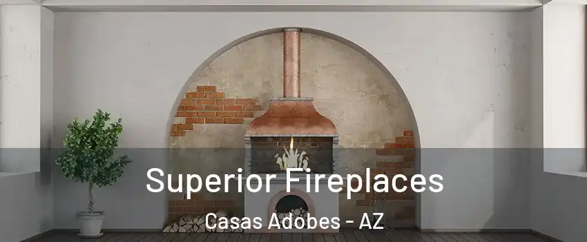  Superior Fireplaces Casas Adobes - AZ